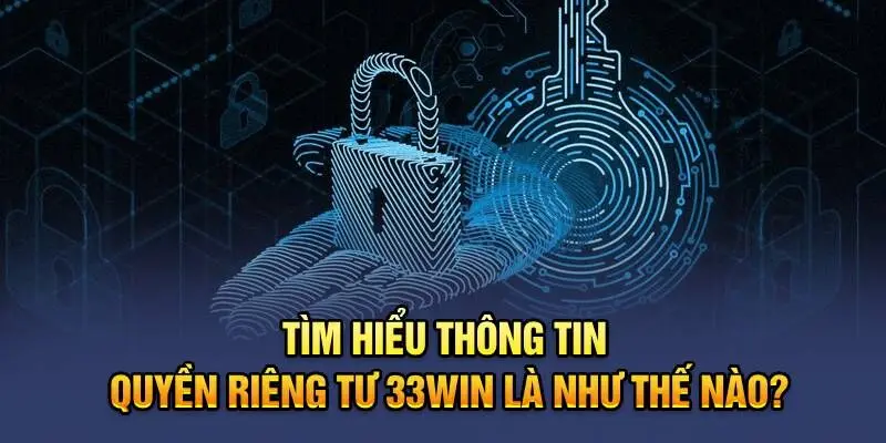 Tổng hợp thông tin về quyền đảm bảo riêng tư